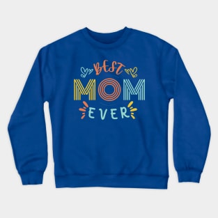 Best mom ever Crewneck Sweatshirt